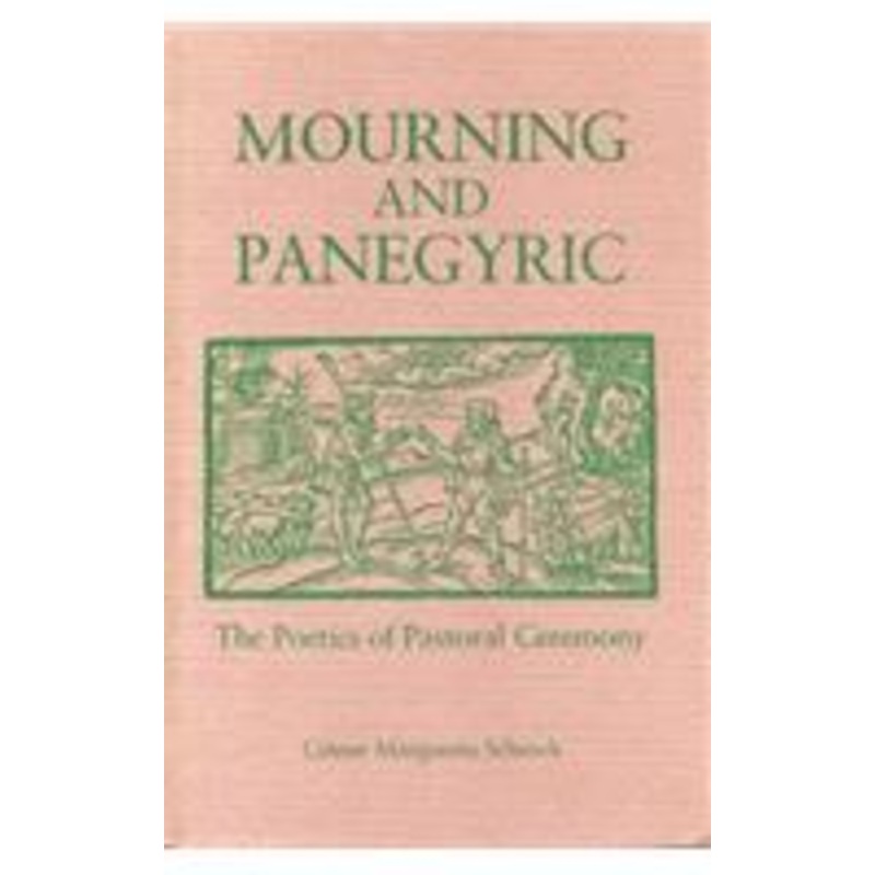 mourning and panegyric: the poetics of pastoral ceremony