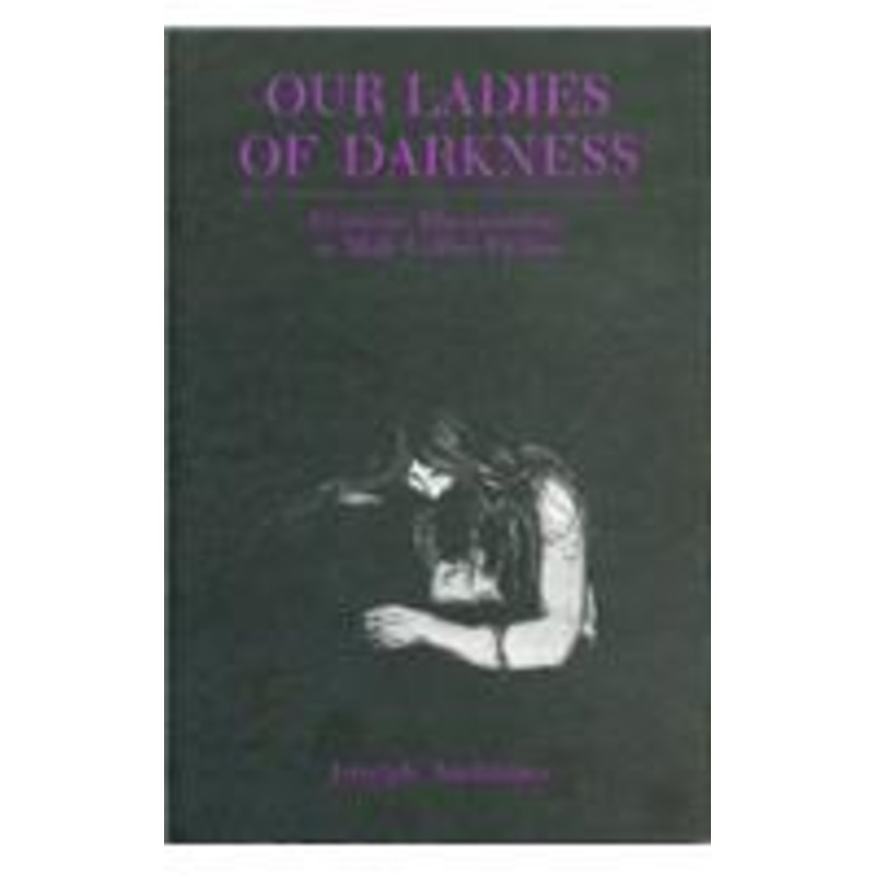 our ladies of darkness: feminine daemonology in male gothic fiction
