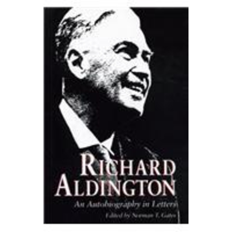 richard aldington: an autobiography in letters
