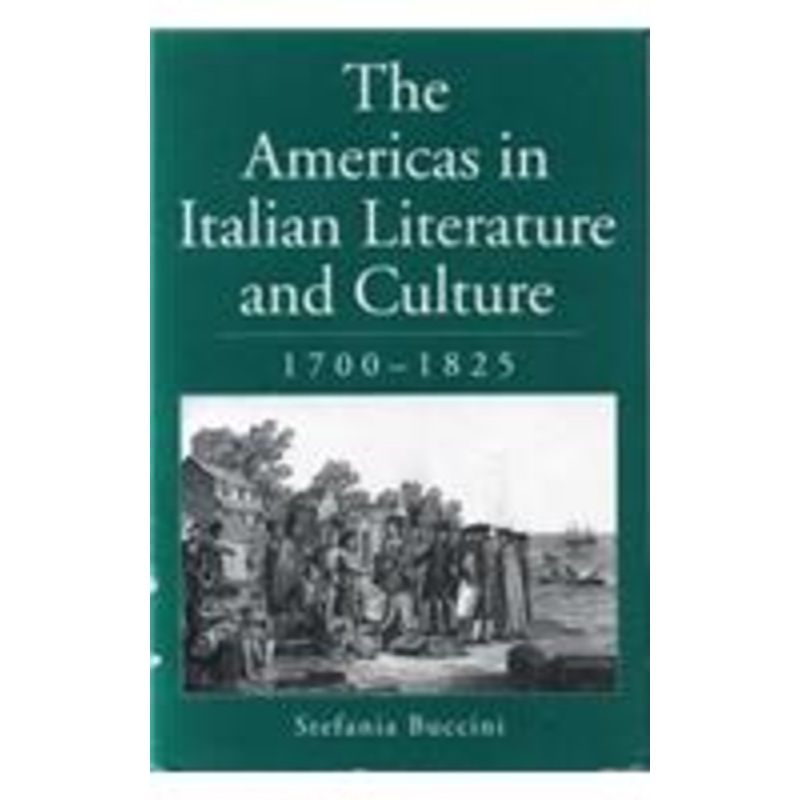 the americas in italian literature and culture, 17001825
