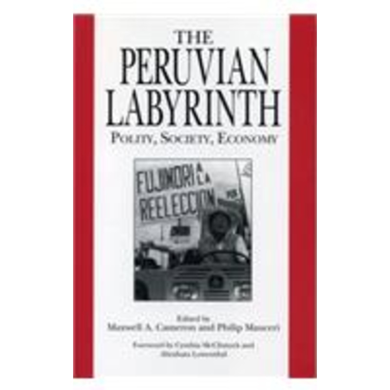 the peruvian labyrinth: polity, society, economy