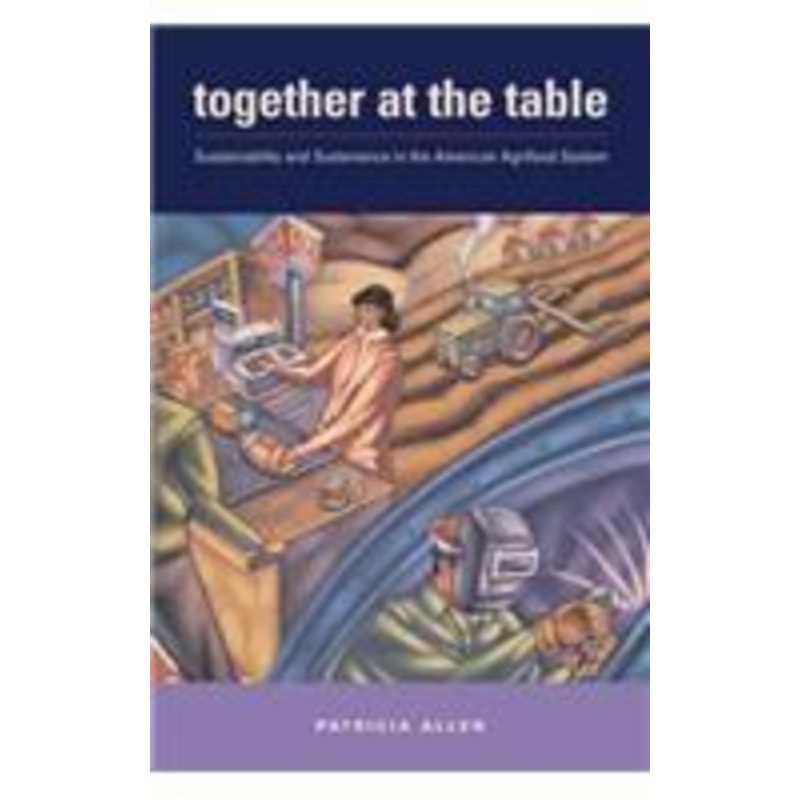 together at the table: sustainability and sustenance in the american agrifood system