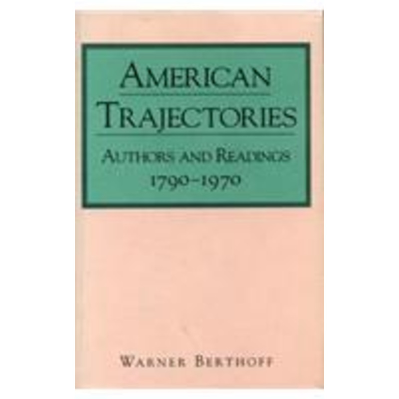 american trajectories: authors and readings, 1790-1970