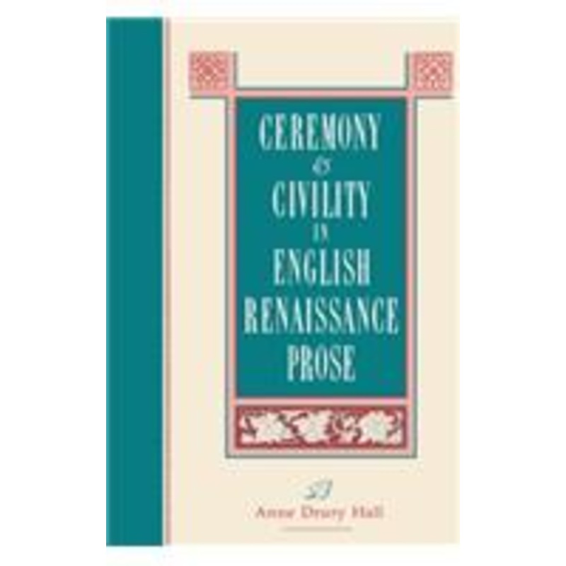 ceremony and civility in english renaissance prose