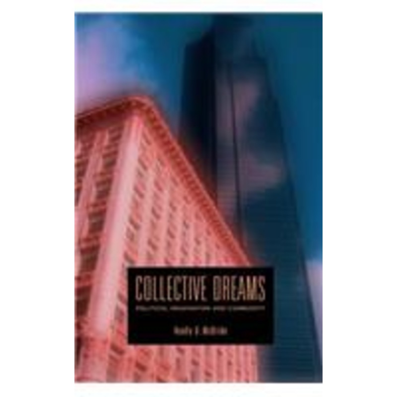 collective dreams: political imagination and community