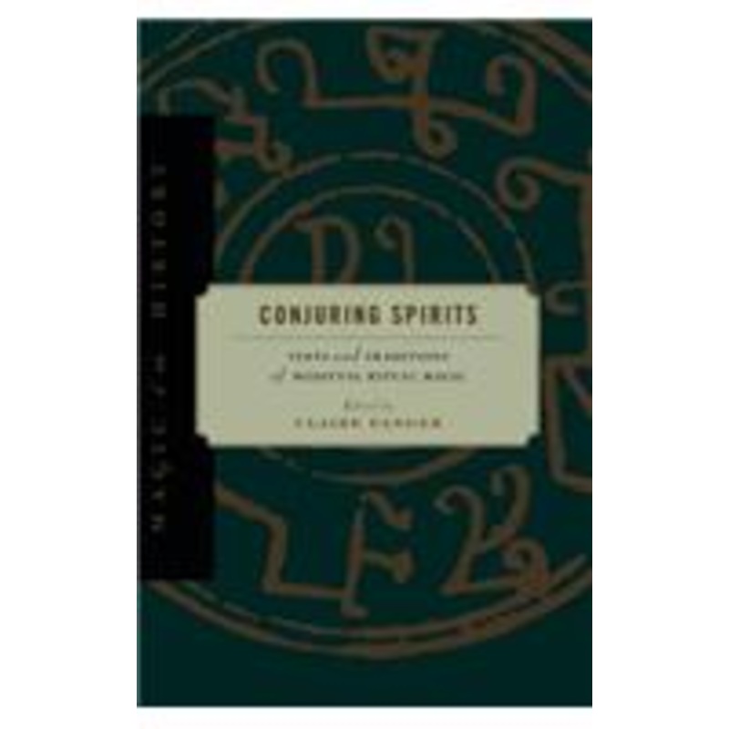 conjuring spirits: texts and traditions of medieval ritual magic