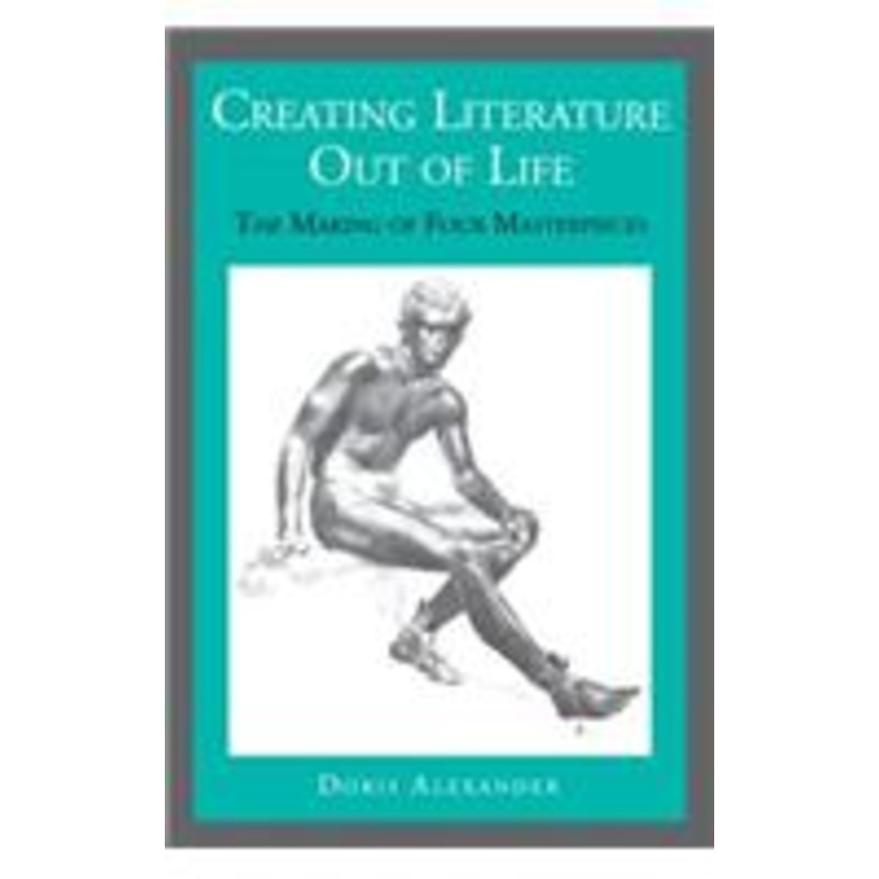 creating literature out of life: the making of four masterpieces