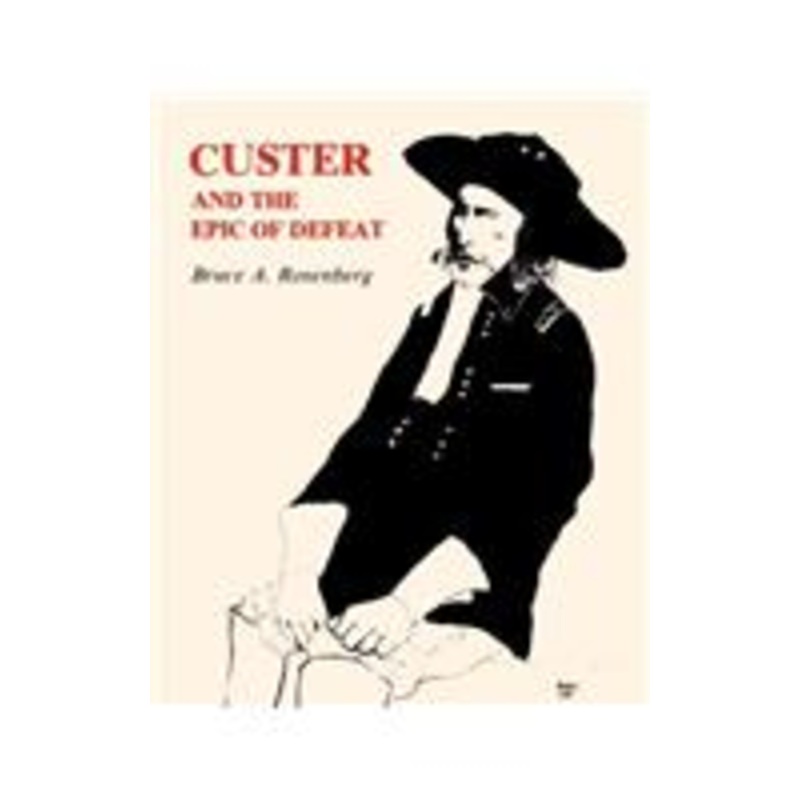custer and the epic of defeat