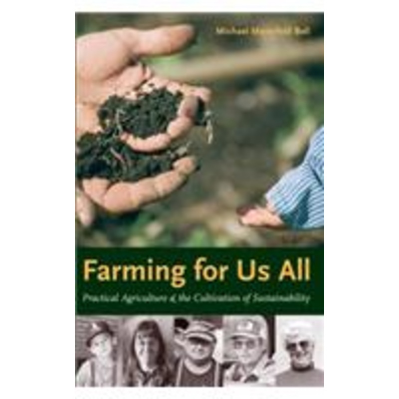 farming for us all: practical agriculture & the cultivation of sustainability