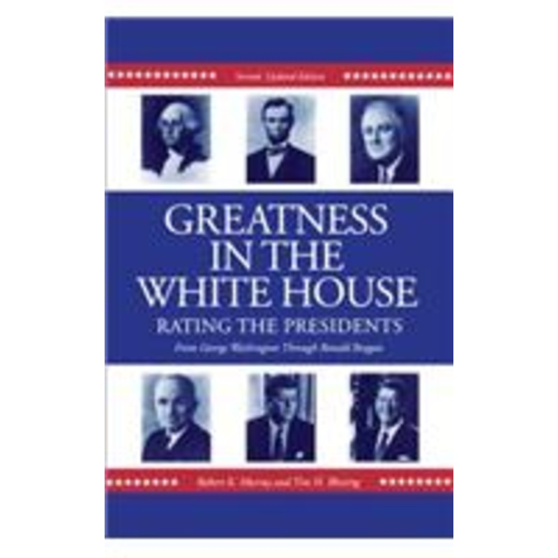 greatness in the white house: rating the presidents, from washington through ronald reagan