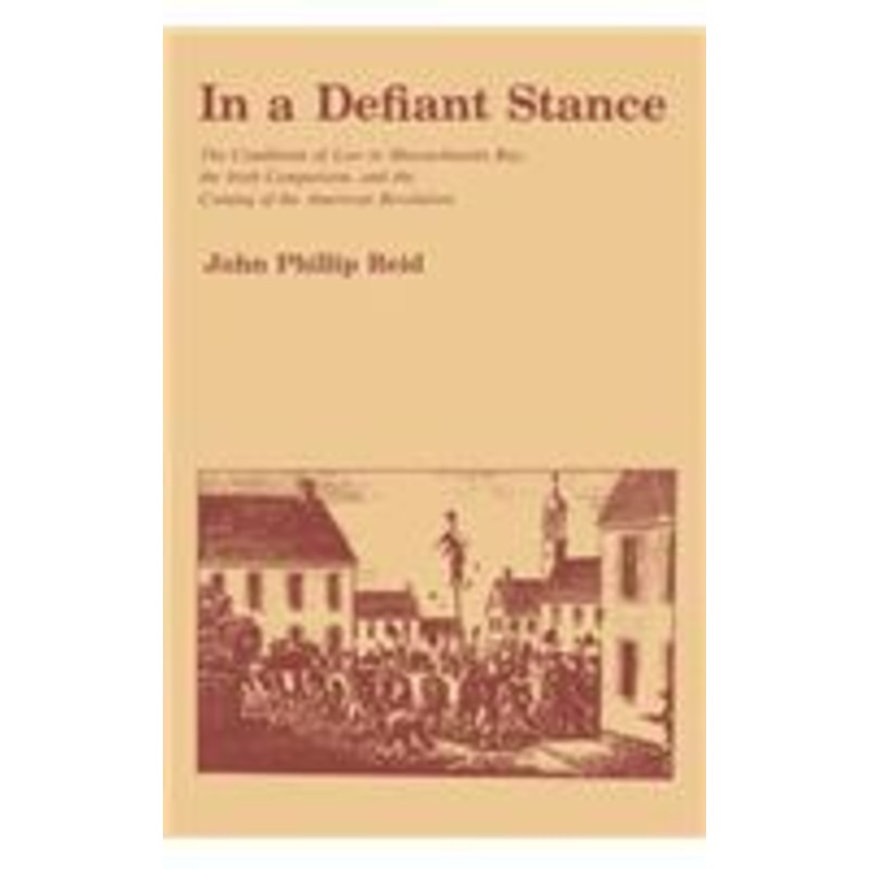 in a defiant stance: the conditions of law in massachusetts bay, the irish comparison, and the coming of the american revolution