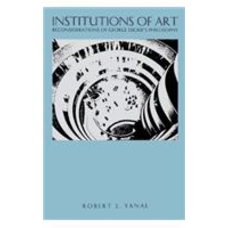 institutions of art: reconsiderations of george dickie’s philosophy