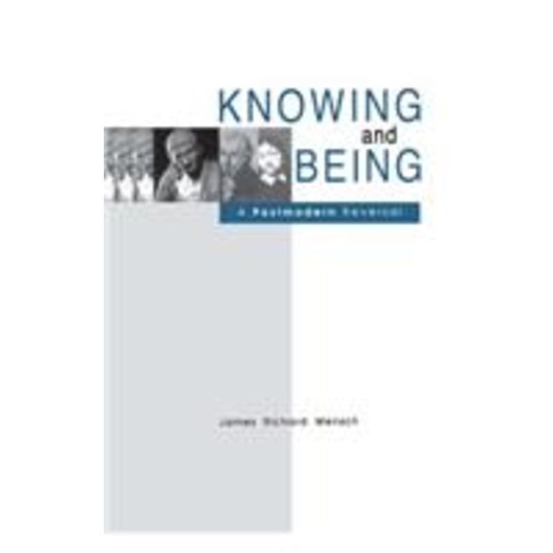 knowing and being: a postmodern reversal