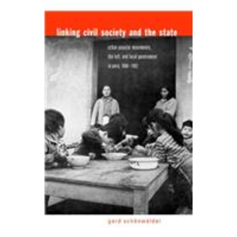 linking civil society and the state: urban popular movements, the left, and local government in peru, 1980-1992