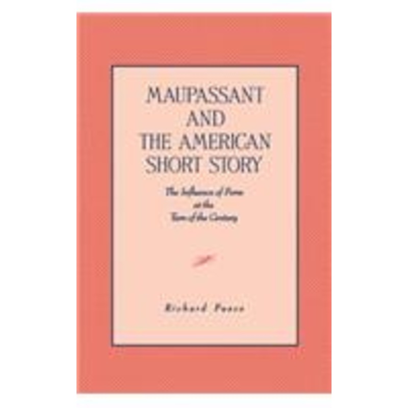 maupassant and the american short story: the influence of form at the turn of the century