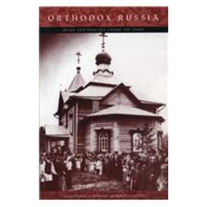 orthodox russia: belief and practice under the tsars