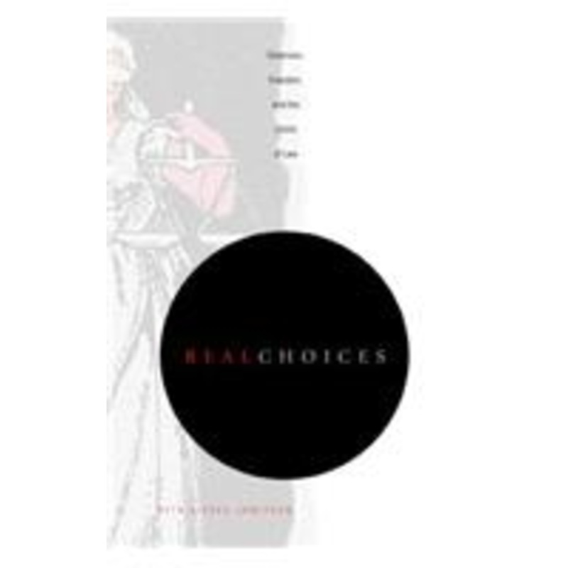 real choices: feminism, freedom, and the limits of law