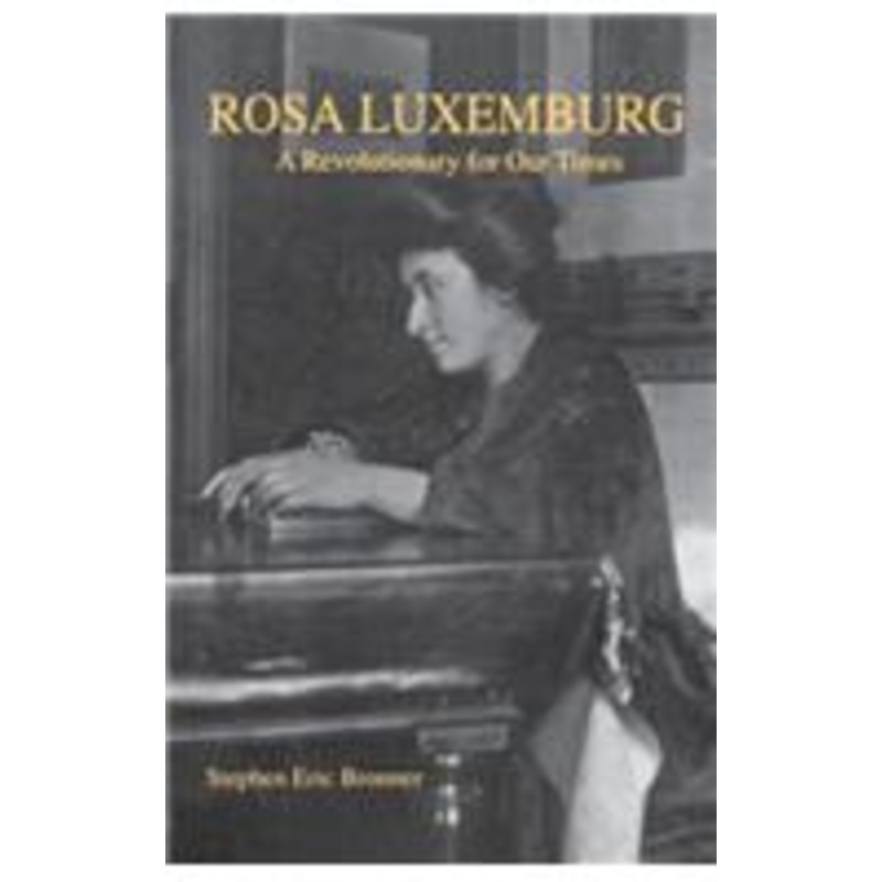 rosa luxemburg: a revolutionary for our times
