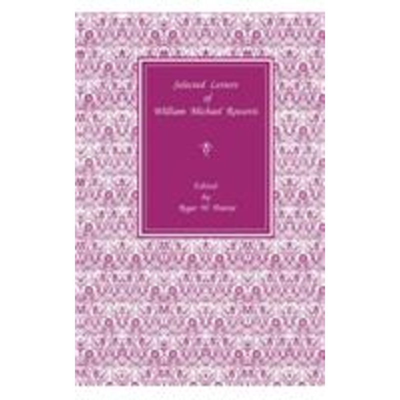 selected letters of william michael rossetti