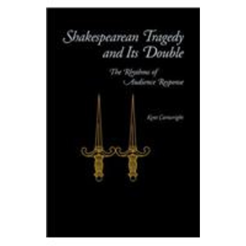 shakespearean tragedy and its double: the rhythms of audience response