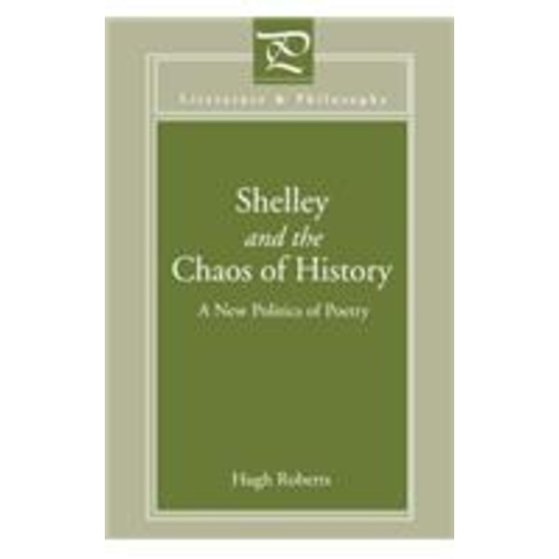 shelley and the chaos of history: a new politics of poetry
