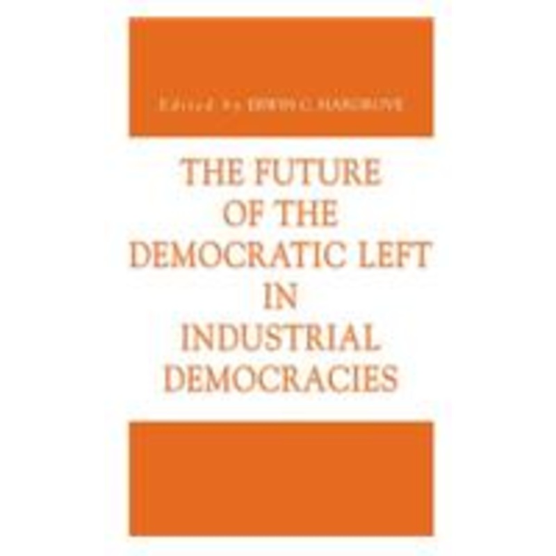 the future of the democratic left in industrial democracies