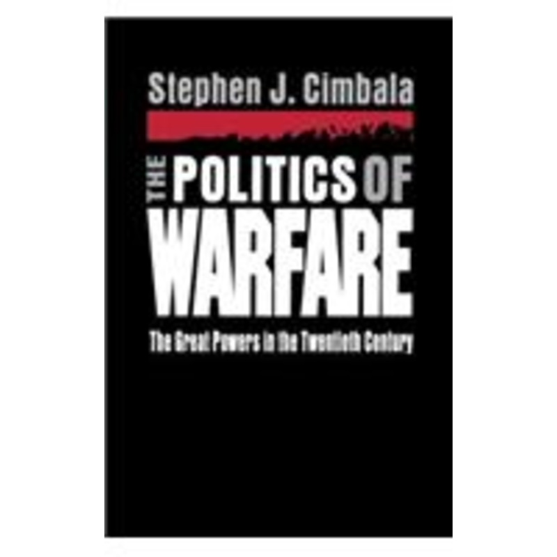 the politics of warfare: the great powers in the twentieth century
