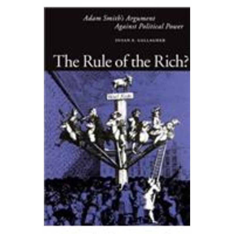 the rule of the rich?: adam smith’s argument against political power