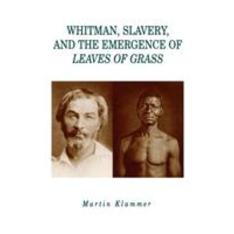 whitman, slavery, and the emergence of leaves of grass