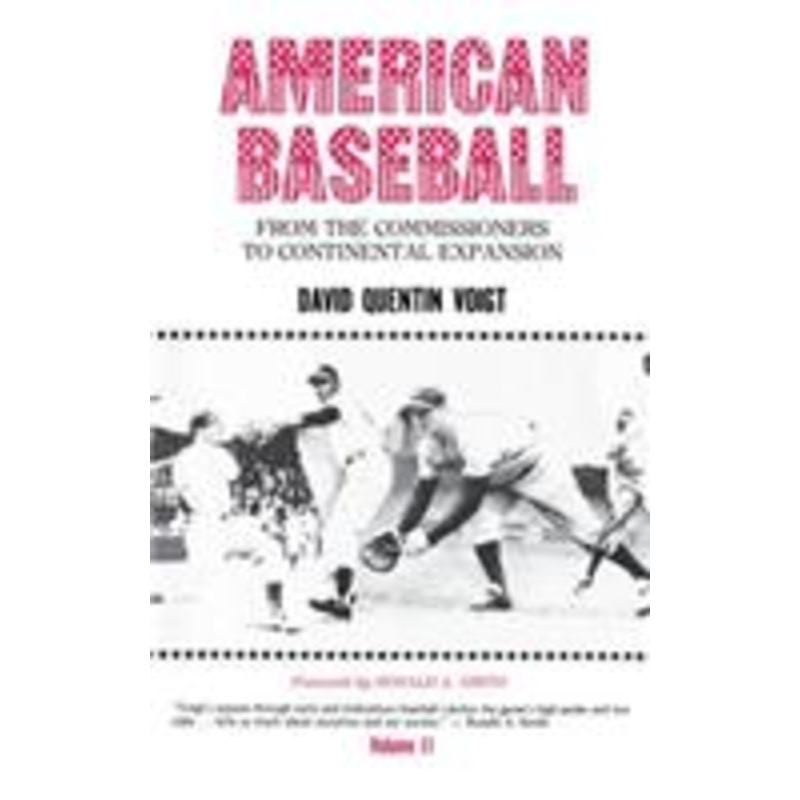 american baseball. vol. 2: from the commissioners to continental expansion