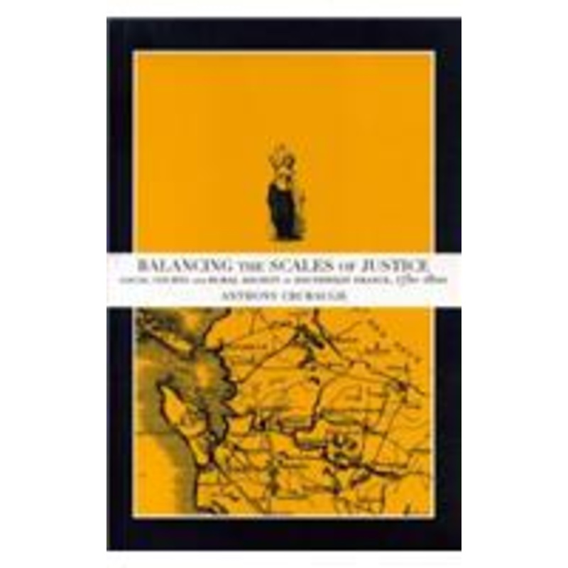balancing the scales of justice: local courts and rural society in southwest france, 1750-1800