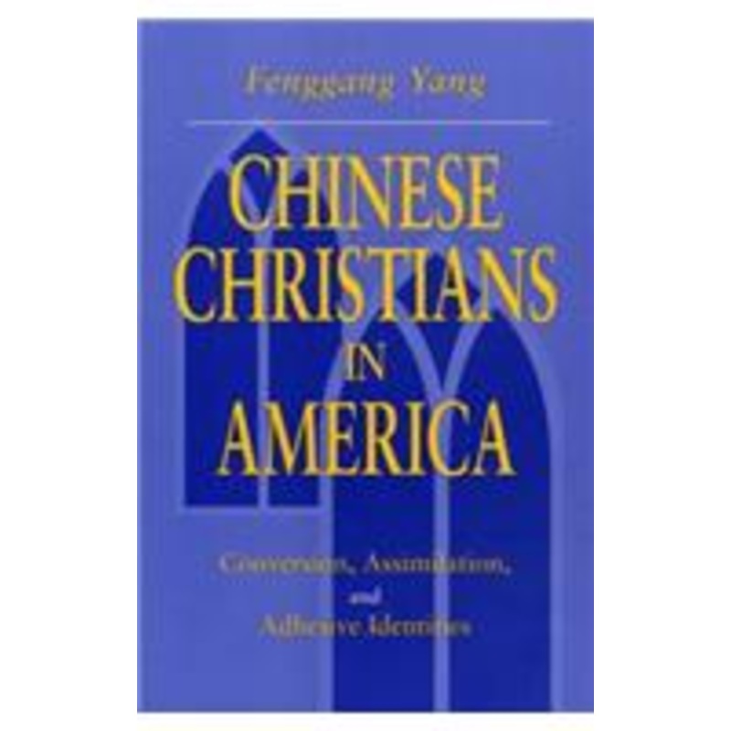chinese christians in america: conversion, assimilation, and adhesive identities