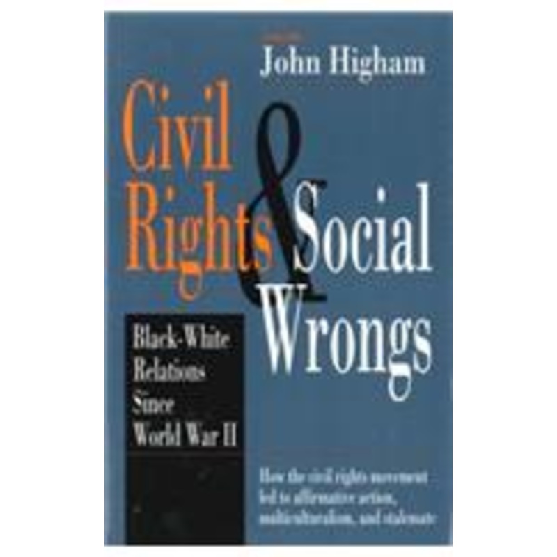 civil rights and social wrongs: black-white relations since world war ii