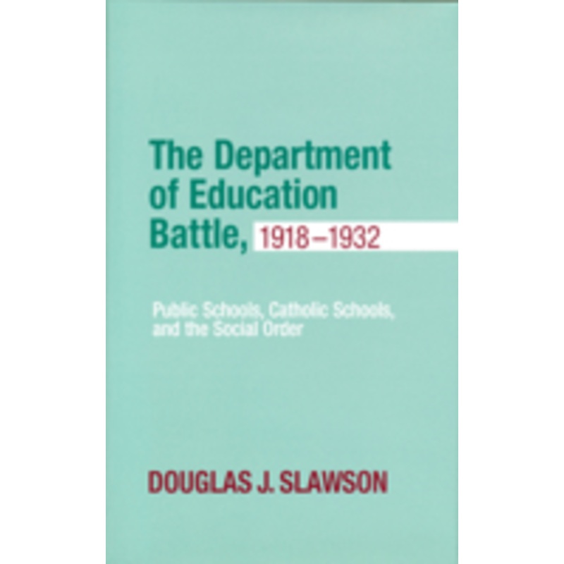department of education battle, 1918-1932: public schools, catholic schools, and the social order