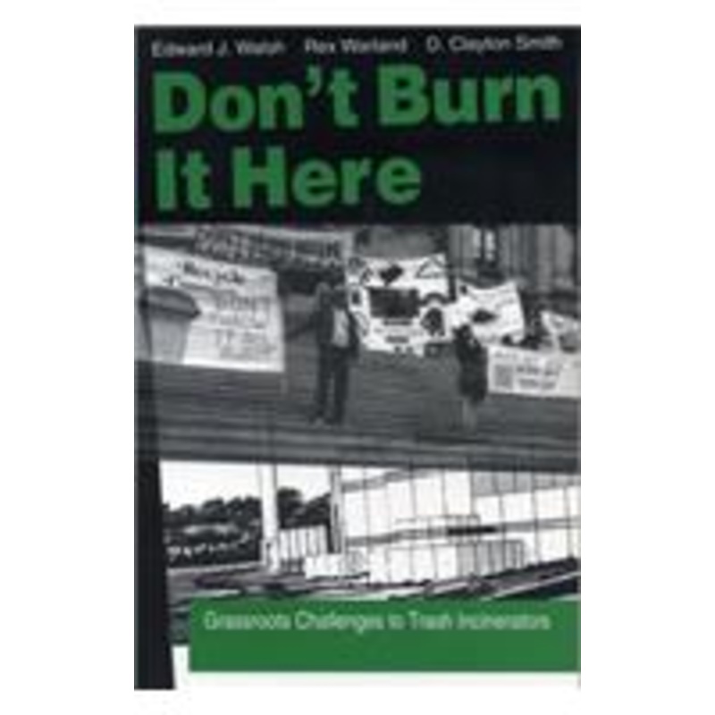 dont burn it here: grassroots challenges to trash incinerators