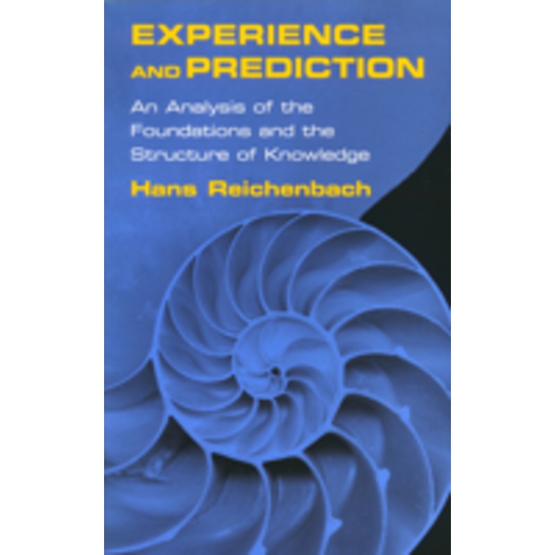 experience and prediction: an analysis of the foundations and the structure of knowledge
