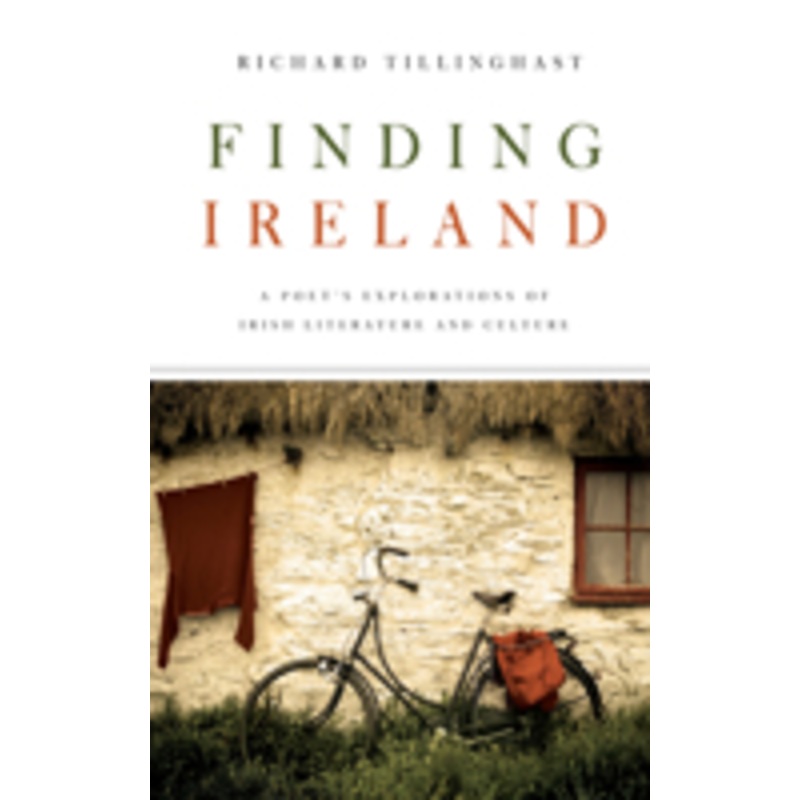 finding ireland: a poet’s explorations of irish literature and culture