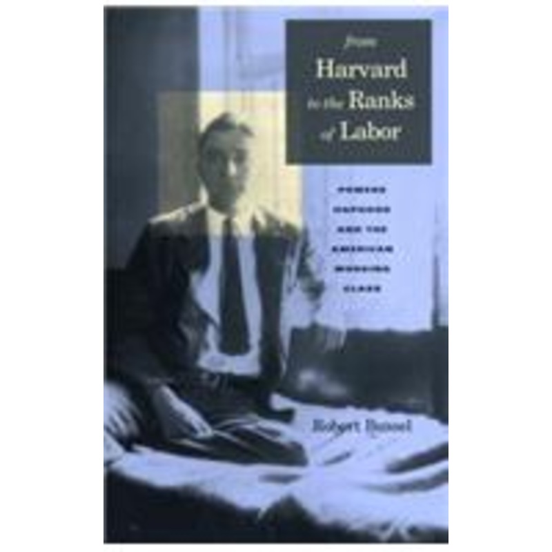 from harvard to the ranks of labor: powers hapgood and the american working class