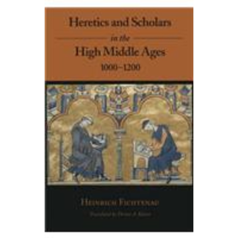 heretics and scholars in the high middle ages: 1000-1200
