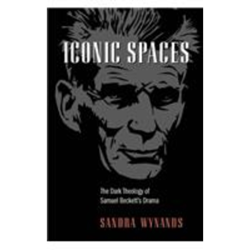 iconic spaces: the dark theology of samuel beckett’s drama