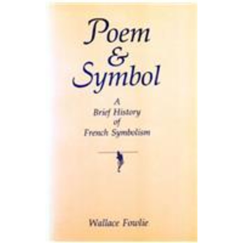 poem and symbol: a brief history of french symbolism