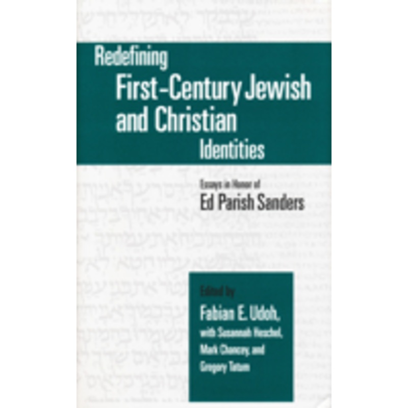 redefining first-century jewish and christian identities: essays in honor of ed parish sanders