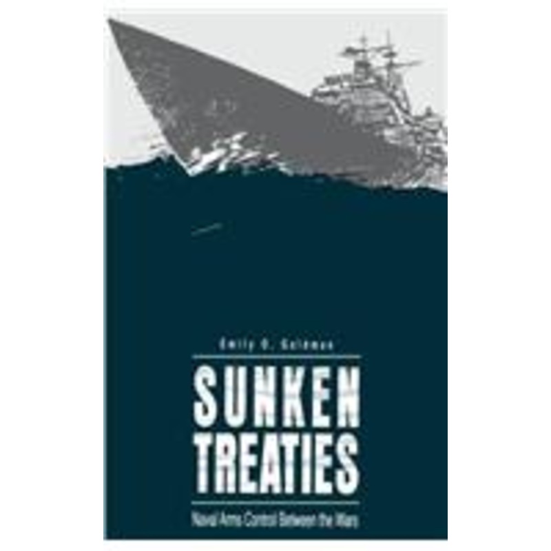 sunken treaties: naval arms control between the wars
