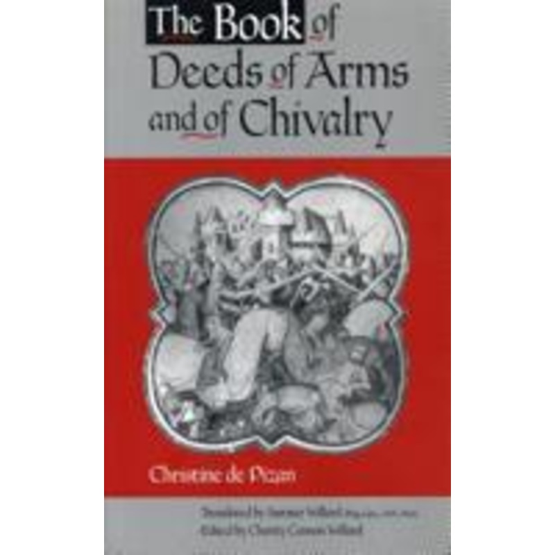 the book of deeds of arms and of chivalry: by christine de pizan