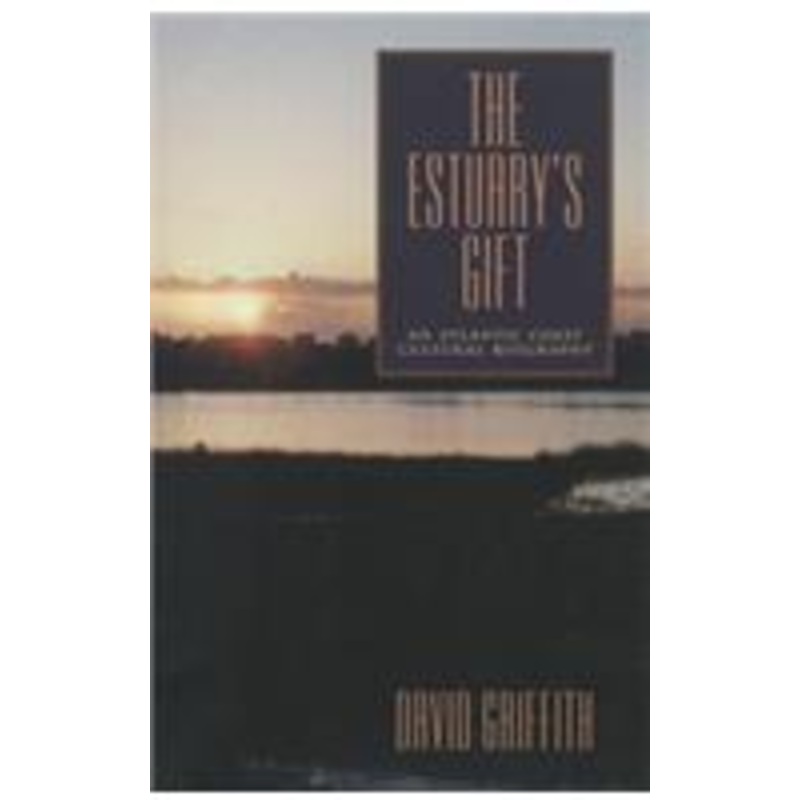 the estuarys gift: an atlantic coast cultural biography