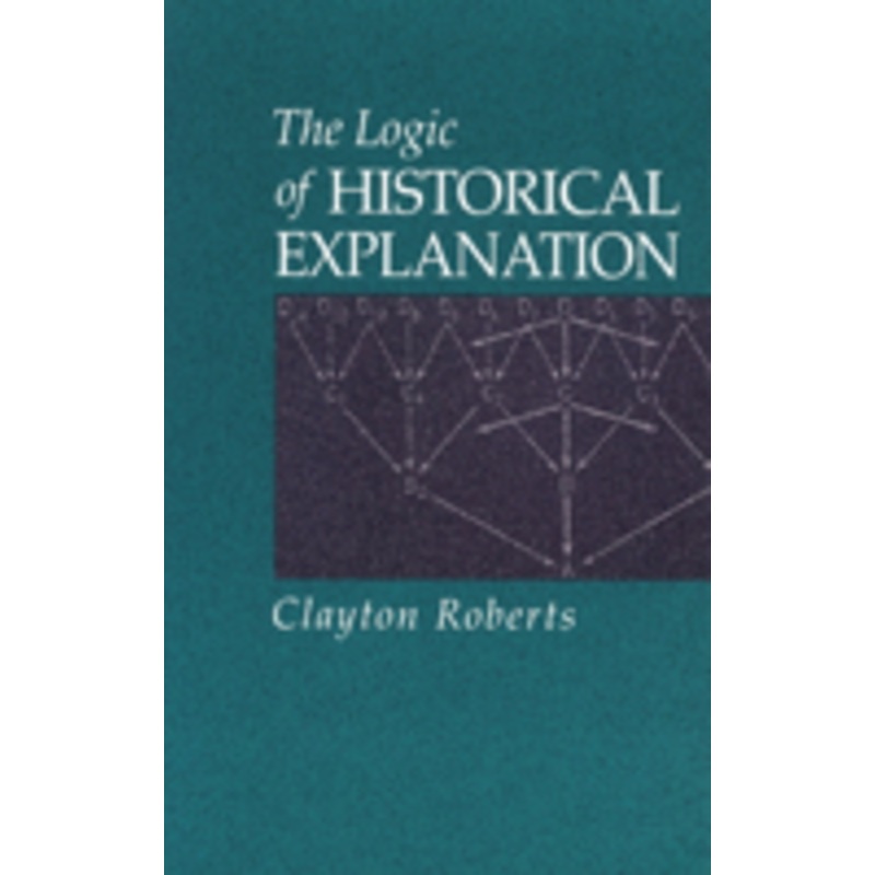 the logic of historical explanation