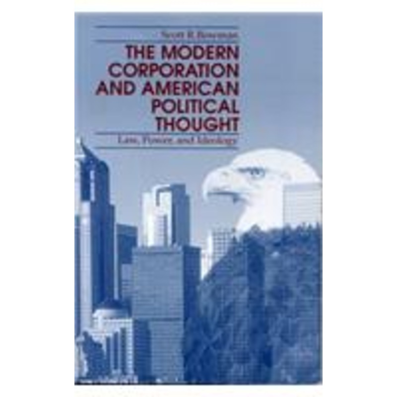 the modern corporation and american political thought: law, power, and ideology