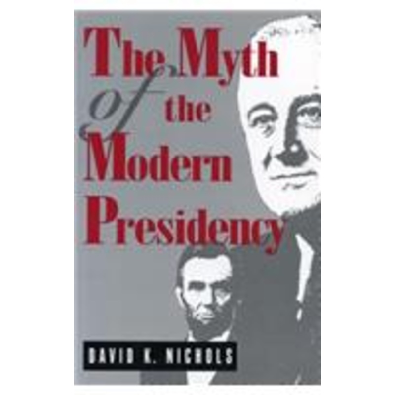 the myth of the modern presidency