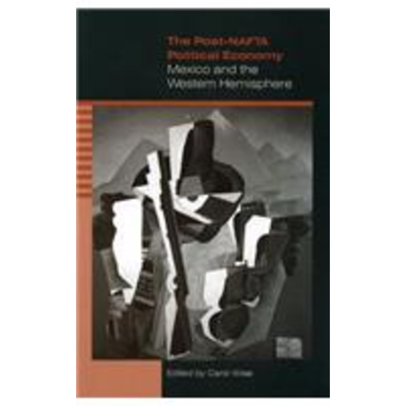 the post-nafta political economy: mexico and the western hemisphere
