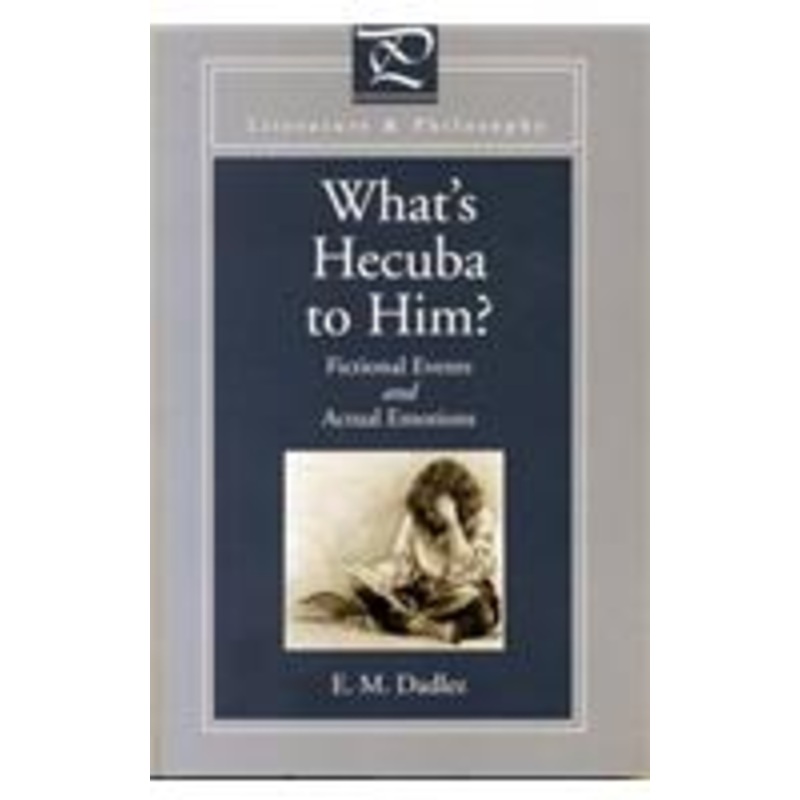 what’s hecuba to him?: fictional events and actual emotions